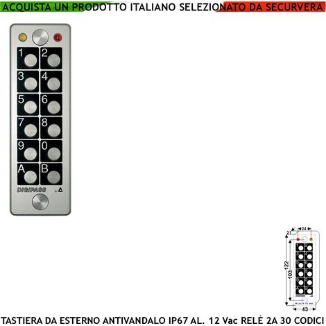Tastiera Elettronica da Esterna Anti-Vandalo Stand-alone Led Verde e Rosso 30 Codici Univoci 4/6 Cifre Relé Stabile o Monostabile da 0,25 a 30" Alim. 12 Vac X Ascensori Cover Anticorodal Esterno IP67 (1/4)