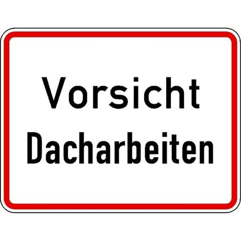 Warn- und Hinweißchild 19, 650x500mm Vorsicht Dacharbeiten RAL-Gütezeichen Folie RA1