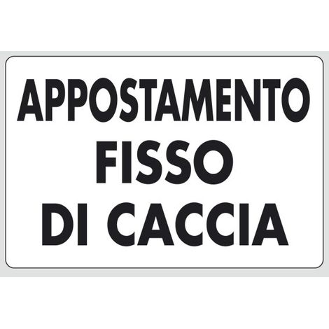 CARTELLO IN ALLUMINIO APPOSTAMENTO FISSO DI CACCIA '',35X25 CM.