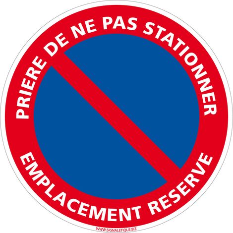 Panneau de Signalisation PVC 1 mm. Panneau Interdiction. Panneau Parking, Panneau d'information PVC. Taille au choi - Prière de ne pas stationner emplacement réservé - Diamètre 350 mm