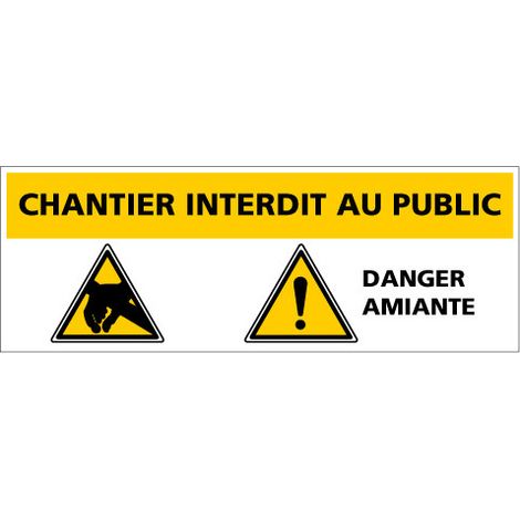 PANNEAU DANGER AMIANTE CHANTIER INTERDIT AU PUBLIC (C1389) - Plastique PVC 1,5 mm - 350 x 125 mm