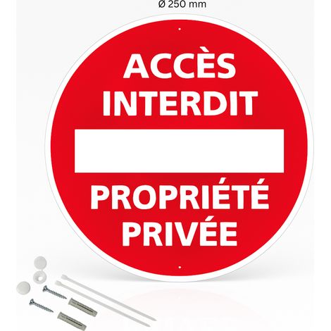 Accès interdit propriété privée panneau de signalisation rond en aluminium prépercé avec kit de fixation complet - Diamètre 250 mm