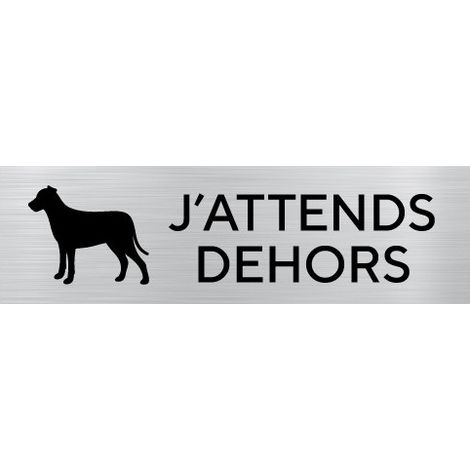 Pictogramme ATTENTION CHIEN J'ATTENDS DEHORS (Q0442).- Plaque aluminium brossé -