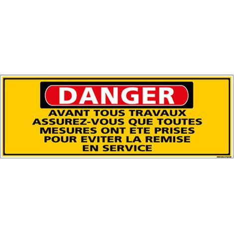 Panneau - DANGER - Avant tous travaux assurez vous que toutes les mesures ont été prise pour éviter la remise en service (C1327) - Adhésif - 210 x 75 mm