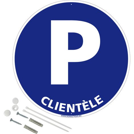 Panneau de signalisation rétro réfléchissant rond prépercé PVC ou ALU diam 250mm ou 300mm + Kit de fixation pour pose facile, rapide - Parking clientèle - Plastique PVC 1 mm - Rétroréfléchissant - Dia