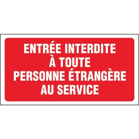 Panneau Entrée interdite a toute personne étrangère au service - Rigide 960x480mm - 4000114