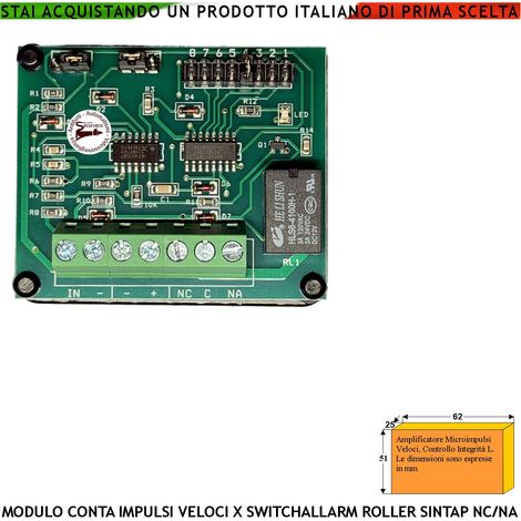 Conta Impulsi Veloci Modulo Per Sensore Tapparella Memorizza Passaggi Controlla Continuità di Linea NC Relè Allarme Con Autoreset Attivazione Reset 7 Minuti Dall'ultimo Impulso Alim. 12 V Assorb.5 mA