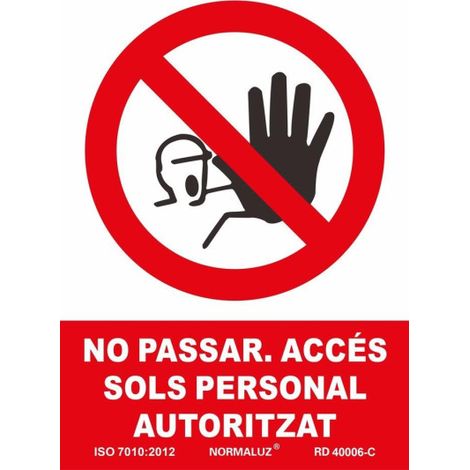 Señal en Catalán de "NO PASSAR. ACCÉS SOLS PERSONAL AUTORITZAT" PVC 0,7mm - 210 x 300mm SEKURECO