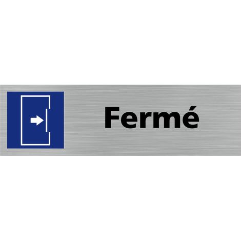 Pictogramme FERME(Q0331).- Plaque aluminium brossé - (1/5)