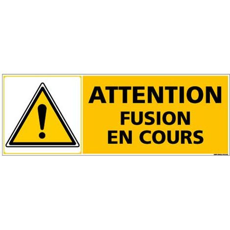 Panneau ATTENTION FUSION EN COURS (C1377) - Adhésif - 210 x 75 mm