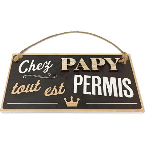 Plaque à suspendre chez papy tout est permis (1/3)