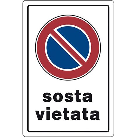CARTELLO SEGNALETICA SOSTA VIETATA - EUROSIGNALS (1/2)