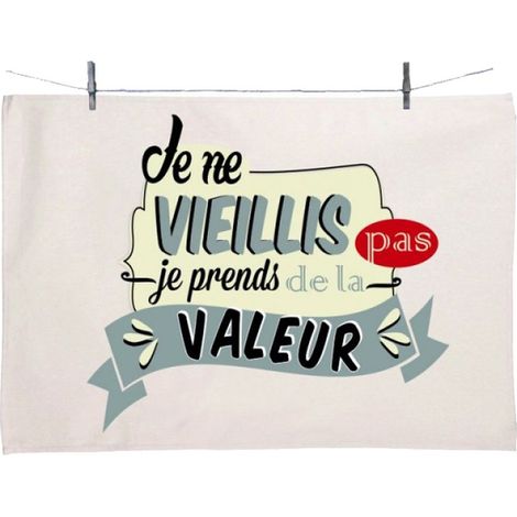 Torchon en coton décoré - Je ne vieillis pas