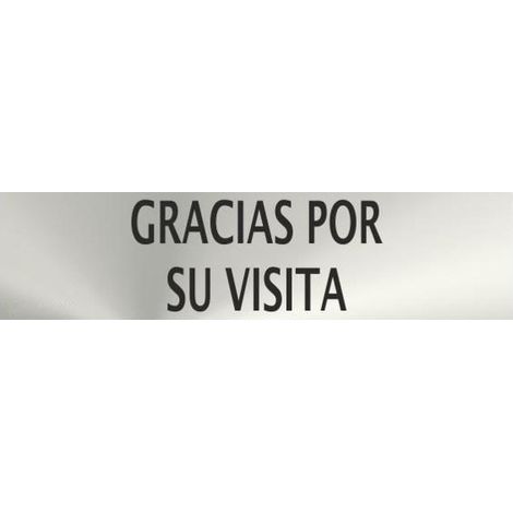 Cartel informativo Gracias Por Su Visita Acero Inox. de 0'8mm 50 x 200 mm SEKURECO (1/2)