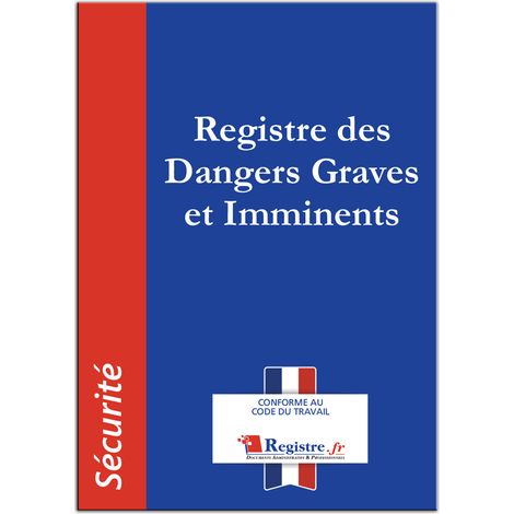 Registre de sécurité – Dangers graves et imminents – A4 – 40 pages – Droit d’alerte et de retrait – Conforme entreprises