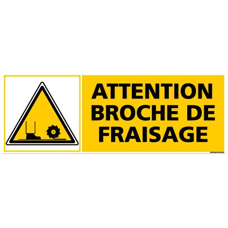 Panneau ATTENTION BROCHE DE FRAISAGE (C0268) - Adhésif - 210 x 75 mm