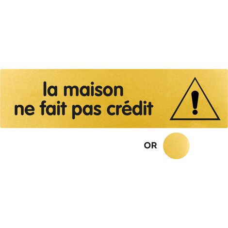 Plaque de porte La maison ne fait pas crédit - Classique or 170x45mm - 4490779