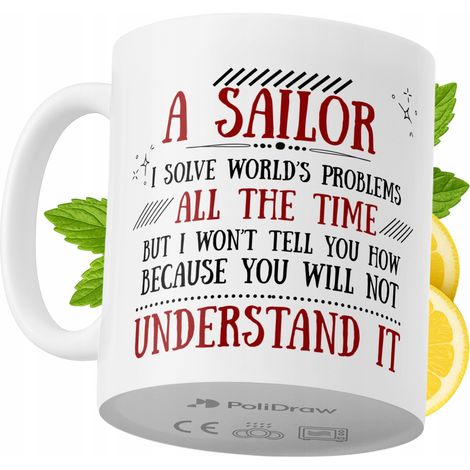 Lustige Tasse für Seeleute – Kaffee- oder Teetasse mit witzigem Textdesign – ideal für Geburtstage, Namenstage, Feiertage und besondere Anlässe. Hochwertige Tasse für Zuhause, Büro und Arbeit. Farbe: 