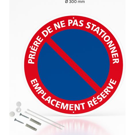 Prière de ne pas stationner emplacement réservé panneau de signalisation en pvc rigide prépercé avec kit de fixation complet - Diamètre 300 mm