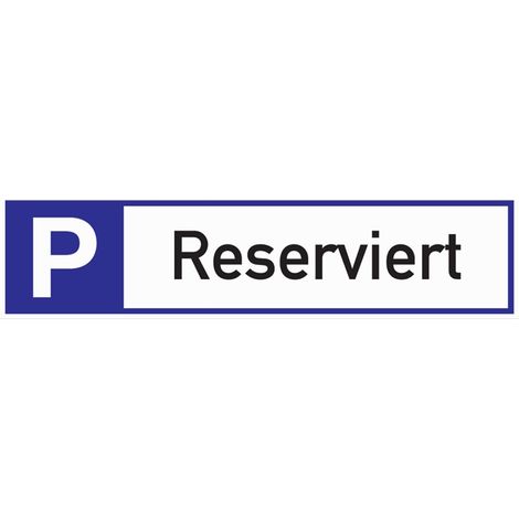 Parkplatzbeschilderung Parkplatz reserviert L460xB110mm Alu.weiß/blau/schwarz (1/2)