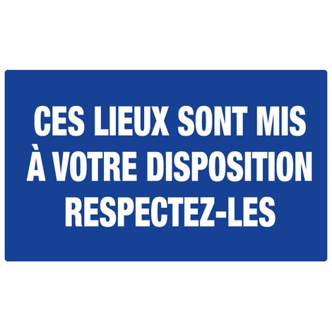 Panneau Ces lieux sont mis à votre disposition respectez les - Rigide 330x200mm - 4160092