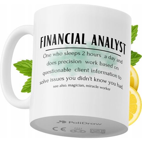 Lustige Kaffeetasse mit witzigem Textdesign für Finanzanalysten – ideal für Geburtstage, Namenstage und Feiertage. Hochwertige Tasse für besondere Anlässe im Büro oder Homeoffice. Farbe: Weiß, 330 ml.