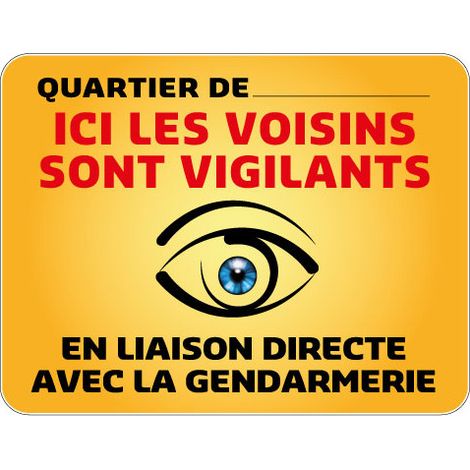 Panneau Quartier Personnalisable Ici nos Voisins sont Vigilants Gamme Bretagne Classe 1 (VG0006) - 900 x 700 mm