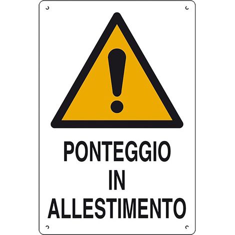 CARTELLO 'PONTEGGIO IN ALLESTIMENTO' cm 60 x 40- 10 pezzi  - EUROSIGNALS
