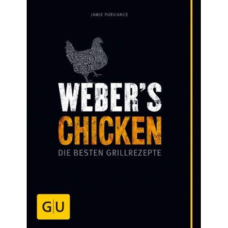 Weber Weber's Chicken: Die besten Grillrezepte