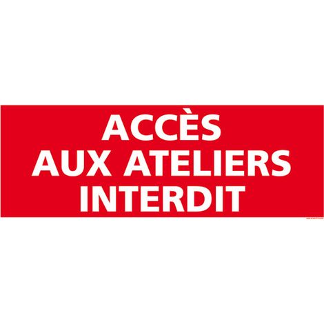 PANNEAU ACCES AUX ATELIERS INTERDIT (D0921) - Adhésif - 210 x 75 mm