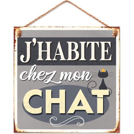 Plaque métallique - J'habite chez mon chat 20 cm (1/2)