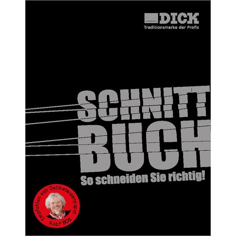 F. DICK Schnittbuch ° So wird richtig geschnitten wissenswertes rund um Messer
