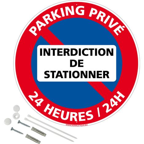 Panneau de signalisation rétro réfléchissant rond prépercé PVC ou ALU diam 250mm ou 300mm + Kit de fixation pour pose facile, rapide - Parking privé Interdiction de stationner 24h/24 - Plastique PVC 1