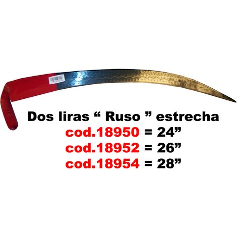 DOS LIRAS GUADAÑA RUSO 24 ESTRECHA SIN MANGO = P494024M