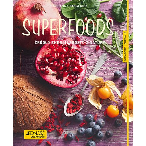Superfoods – Eine Energiequelle direkt aus der Natur
