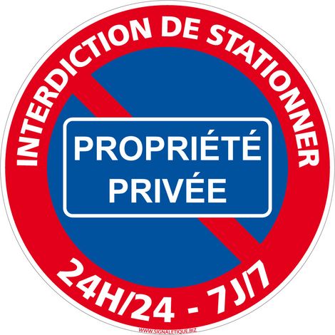 Signaletique.Biz France – Panneau d'interdiction de stationner 250 mm – PVC ou aluminium – Résistant aux intempéries – Signalisation propriété privée 24h/24