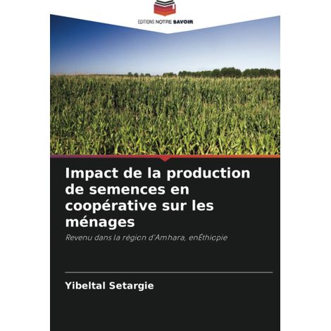 Impact de la production de semences en coopérative sur les ménages Revenu dans la région d'Amhara enÉthiopie