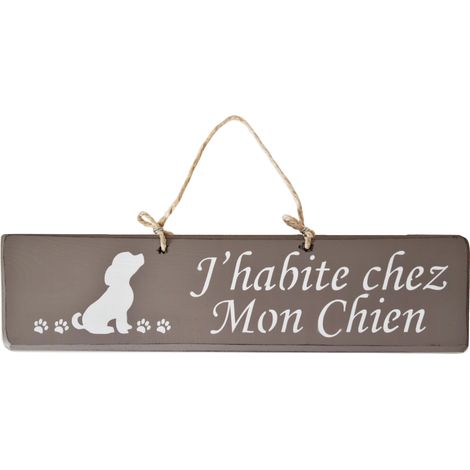 Plaque en bois taupe - J'habite chez Mon Chien (1/2)