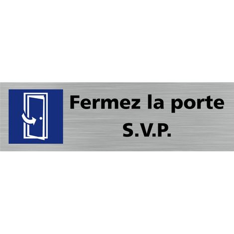 Pictogramme FERMEZ LA PORTE S.- Adhésif aspect aluminium brossé - (1/5)