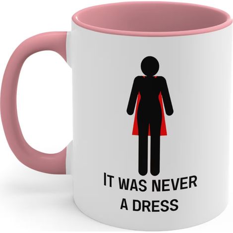 New creative Empowering It Was Never Dress mug gift - D - as shown in the picture