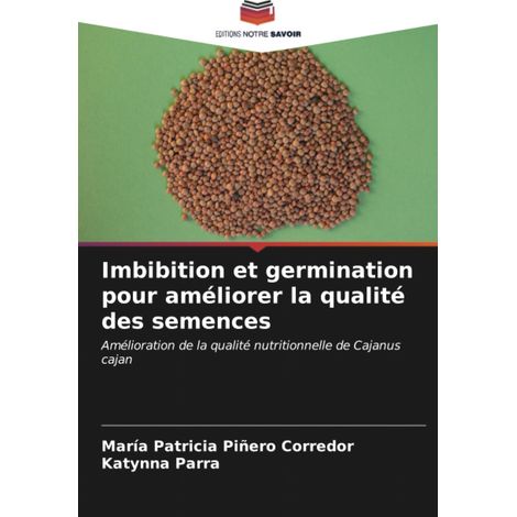 Imbibition et germination pour améliorer la qualité des semences: Amélioration de la qualité nutritionnelle de Cajanus cajan