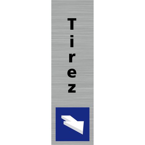 Pictogramme porte Tirez – Signalisation sens d’ouverture – 50×170 mm – Plaque alu brossé (1/4)