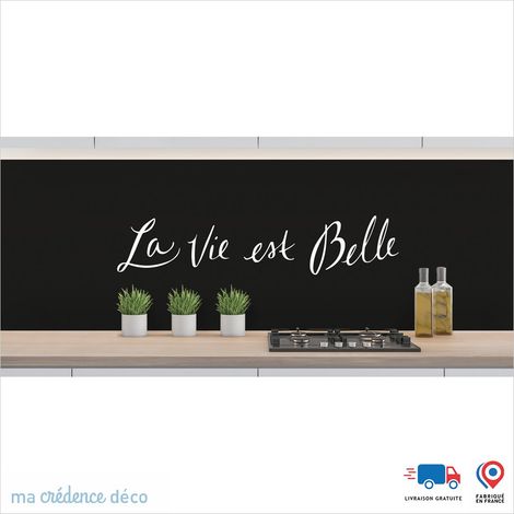 Crédence : LA VIE EST BELLE 2 - Couleur noir - Alu composite - 60 - 120 (1/3)