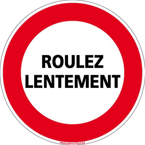 PANNEAU INTERDICTION DE CIRCULER - ROULEZ LENTEMENT (L0219) - Aluminium 2 mm - Diamètre 450 mm