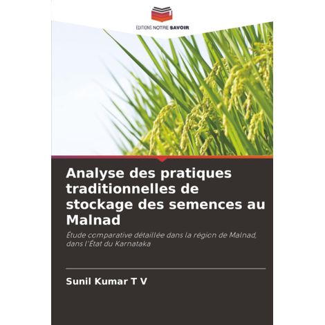 Analyse des pratiques traditionnelles de stockage des semences au Malnad: Étude comparative détaillée dans la région de Malnad, dans l'État du Karnataka