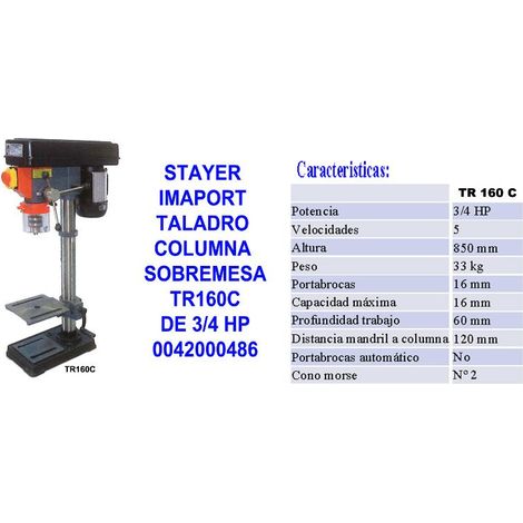 STAYER IMAPORT TALADRO COLUMNA SOBREM. TR160C/D=3/4 HP=004200486