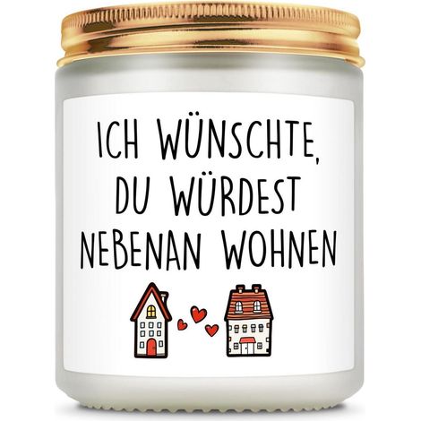 Duftkerze mit Spruch "Ich wünschte, du würdest nebenan wohnen" Lavendelduft Geschenk für Frauen