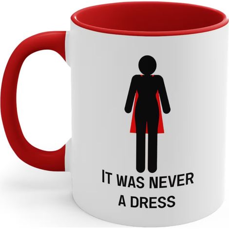 New creative Empowering It Was Never Dress mug gift - C - as shown in the picture