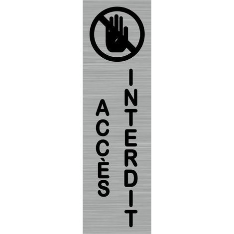 Pictogramme ACCES INTERDIT (Q0048).- Plaque aluminium brossé - (1/5)