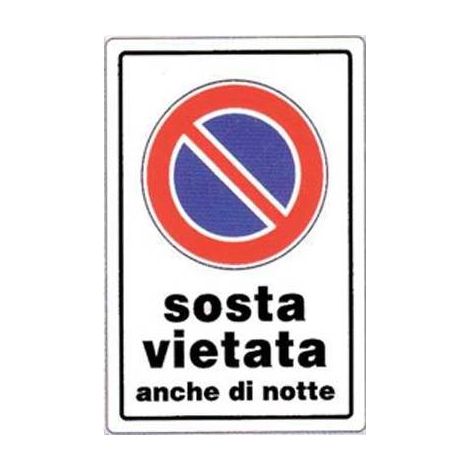10,0 x TARGA SEGNALETICA DIVIETO SOSTA ANCHE NOTTE